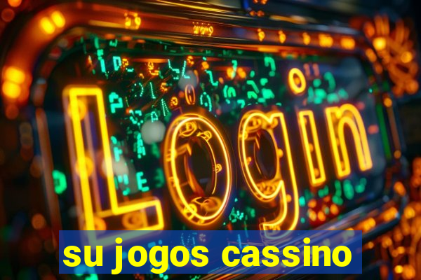 su jogos cassino